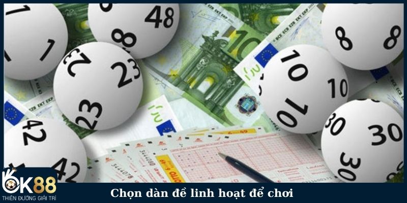 Chọn dàn đề linh hoạt để chơi 