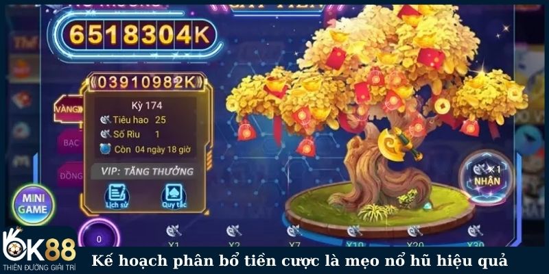 Kế hoạch phân bổ tiền cược cũng là mẹo nổ hũ hiệu quả