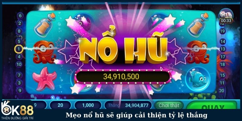 Mẹo nổ hũ sẽ giúp cải thiện tỷ lệ thắng